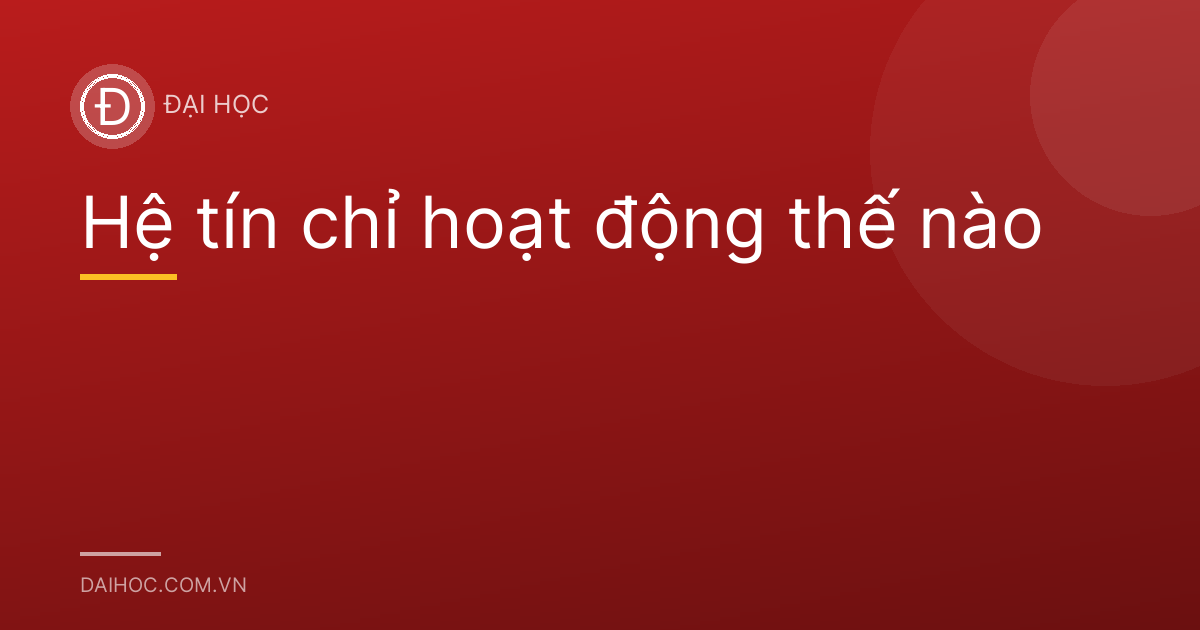 Hệ tín chỉ hoạt động thế nào
