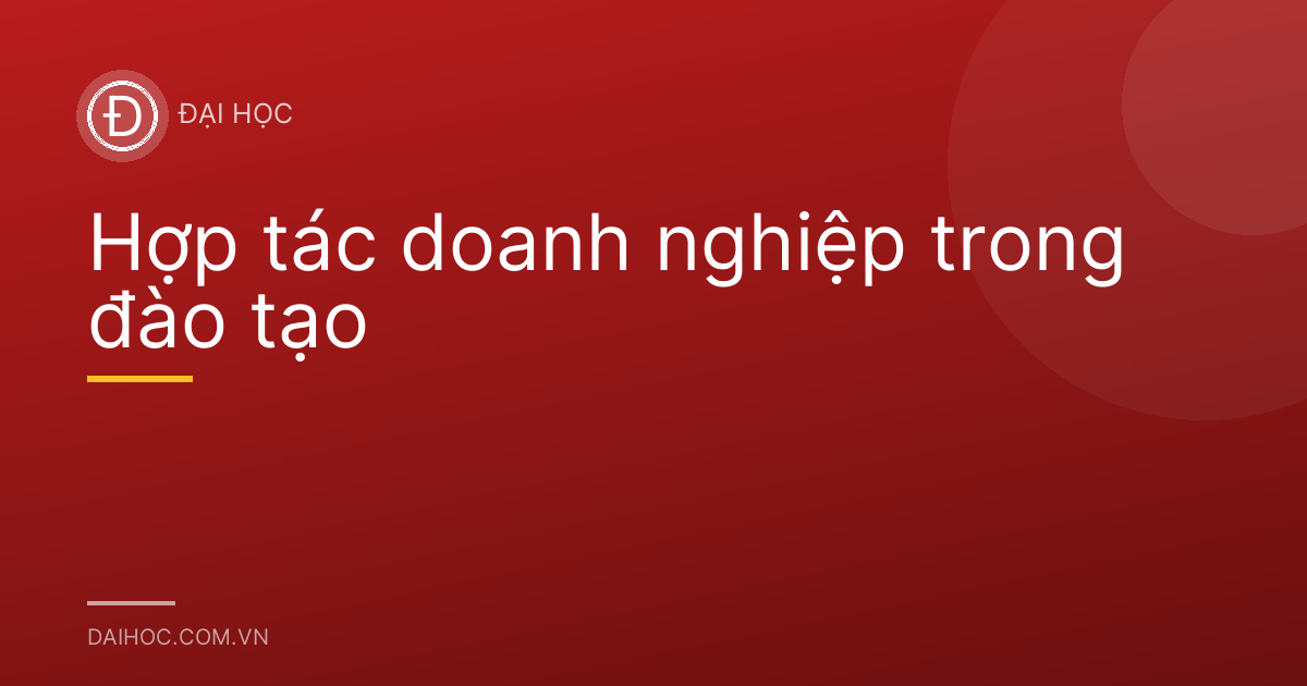 Hợp tác doanh nghiệp trong đào tạo